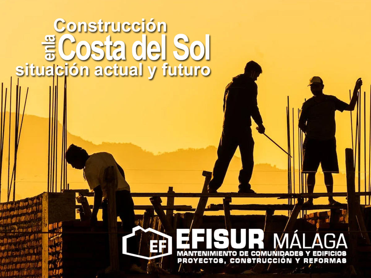El auge de la construcción en la Costa del Sol: motivos, situación actual y futuro